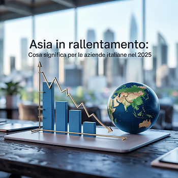 Crescita economica ASIA in rallentamento: cosa significa per le Aziende Italiane nel 2025.